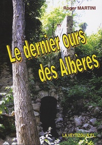 Roger Martini - Le dernier ours des Albères.