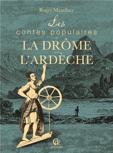 Roger Maudhuy - Les contes populaires de la Drôme et de l'Ardèche.