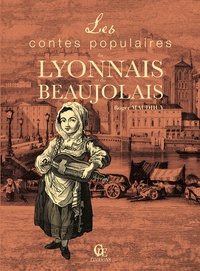 Roger Maudhuy - Les contes populaires du Lyonnais et du Beaujolais.