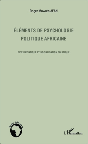 Eléments de psychologie politique africaine. Rite initiatique et socialisation politique