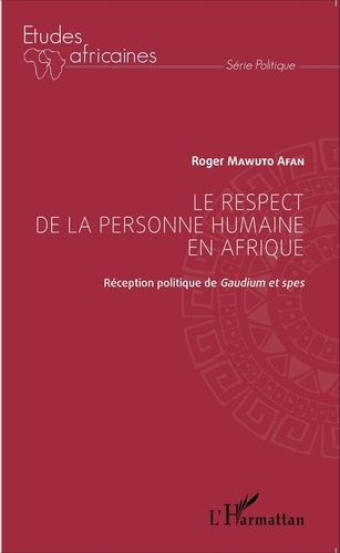 Roger Mawuto Afan - Le respect de la personne humaine en Afrique - Réception politique de Gaudium et spes.