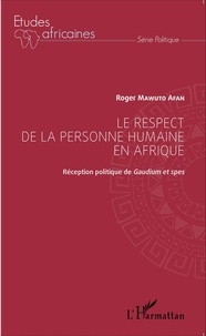 Roger Mawuto Afan - Le respect de la personne humaine en Afrique - Réception politique de Gaudium et spes.