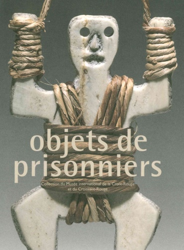 Roger Mayou - Objets de prisonniers - Collection du Musée international de la Croix-Rouge et du Croissant-Rouge.