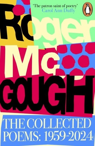 Roger McGough - The Collected Poems - 1959 – 2024.