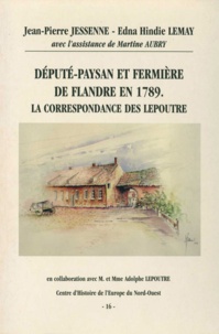 Roger Mettam et Charles Giry-Deloison - Député-paysan et fermière de Flandre en 1789 - La correspondance des Lepoutre.