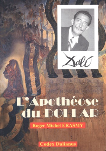 Roger-Michel Erasmy - L'Apothéose du Dollar.