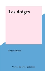 Roger Mijéma - Les doigts.