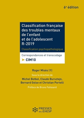 Classification française des troubles mentaux de l'enfant et de l'adolescent R-2020. Classification psychopathologique et développementale CIM 10 6e édition