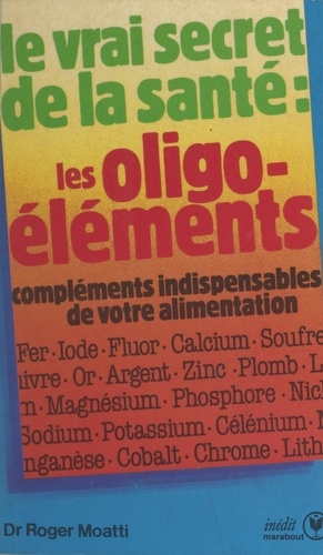 Les oligo-éléments, compléments indispensables de votre alimentation