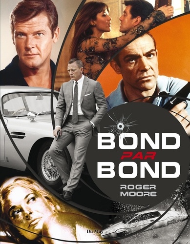 Roger Moore - Bond par Bond.