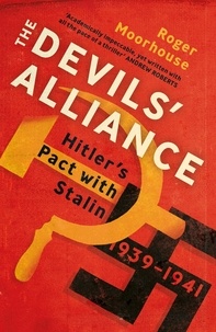 Roger Moorhouse - The Devils' Alliance - Hitler's Pact with Stalin, 1939-1941.