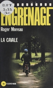 Roger Moreau - Engrenage : La Cavale.