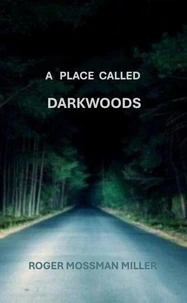 A Place Called Darkwoods
