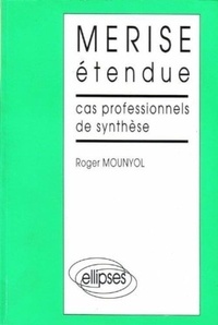 Roger Mounyol - MERISE étendue - Cas professionnels de synthèse.