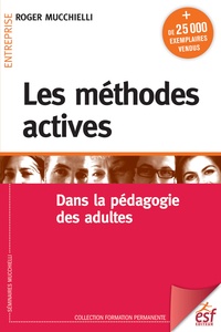 Téléchargez des livres gratuits en français pdf Les méthodes actives  - Dans la pédagogie des adultes par Roger Mucchielli 9782710132127