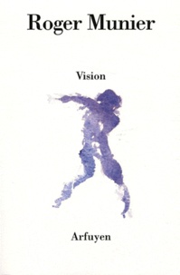Roger Munier - Vision.