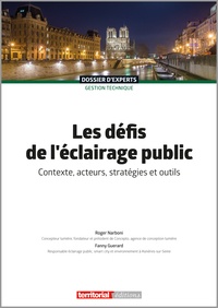 Roger Narboni et Fanny Guerard - Les défis de l’éclairage public - Contexte, acteurs, stratégies et outils.