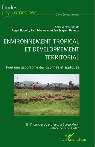 Environnement tropical et développement territorial. Pour une géographie décloisonnée et appliquée