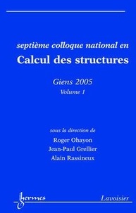Roger Ohayon et Jean-Paul Grellier - Calcul des structures Volume 1 (Septième colloque national, Giens 2005).
