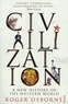Roger Osborne - Civilization - A New History of the Western World.