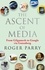 The Ascent of Media. From Gilgamesh to Google via Gutenburg