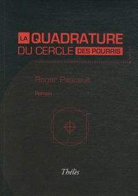 Roger Pascault - La quadrature du cercle des pourris.