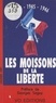 Roger Pascré et François Duteil - Les moissons de la liberté : 1944, 1945, 1946.