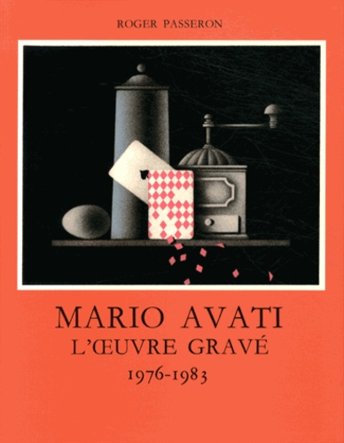 Roger Passeron - L'oeuvre gravé de Mario Avati (1976-1983).
