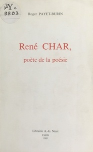 Roger Payet-Burin - René Char : poète de la poésie.