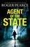 Agent of the State. A groundbreaking new thriller by the former commander of special branch