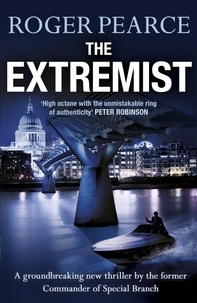 Roger Pearce - The Extremist - A pacey, dramatic action-packed thriller.