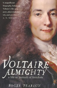 Roger Pearson - Voltaire Almighty - A Life in Pursuit of Freedom.