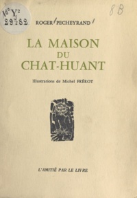 Roger Pecheyrand et Michel Frérot - La maison du chat-huant.