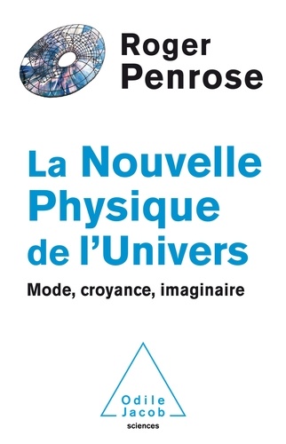 La nouvelle physique de l'Univers. Mode, croyance, imaginaire