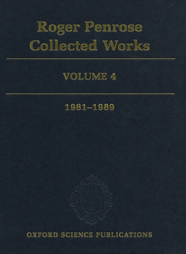 Roger Penrose - Roger Penrose Collected Works - Volume 4, 1981-1989.