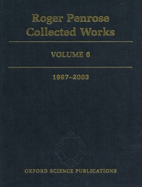 Roger Penrose - Roger Penrose Collected Works - Volume 6, 1997-2003.