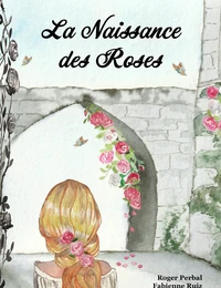 La naissance des roses