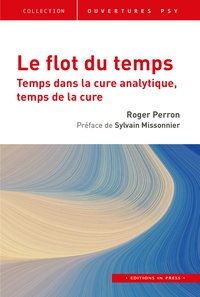 Roger Perron - Le flot du temps - Temps dans la cure analytique, temps de la cure.