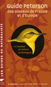 Roger Peterson - Guide Peterson des oiseaux de France et d'Europe - Le classique de l'édition ornithologique.