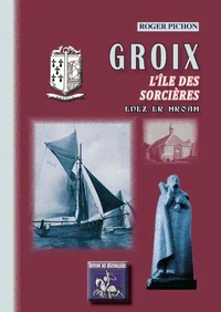 Groix, l'île des Sorcières, enez er hroah