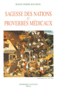 Roger-Pierre Bouissou - Sagesse Des Nations Et Proverbes Medicaux.