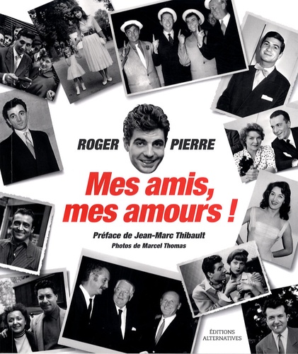  Roger-Pierre - Mes amis, mes amours !.