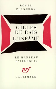 Gilles de Rais. L'Infâme