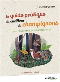 Le guide pratique du cueilleur de champignons