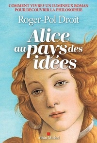Roger-Pol Droit - Alice au pays des idées.