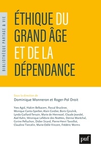 Roger-Pol Droit et Dominique Monneron - Éthique du grand âge et de la dépendance.