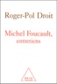 Roger-Pol Droit - Michel Foucault - Entretiens.