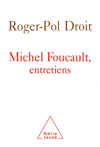 Roger-Pol Droit - Michel Foucault - Entretiens.