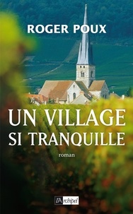 Roger Poux - Un village si tranquille.