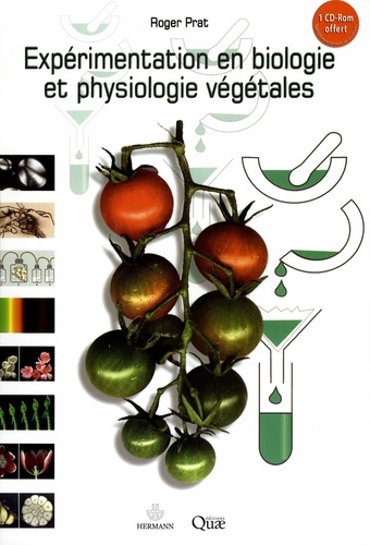 Expérimentation en biologie et physiologie végétales. Trois cents manipulations